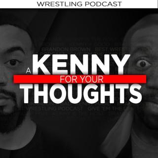 A Kenny For Your Thoughts Podcast
