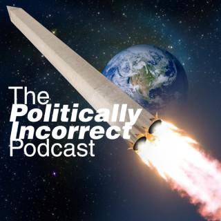 The Politically Incorrect Podcast