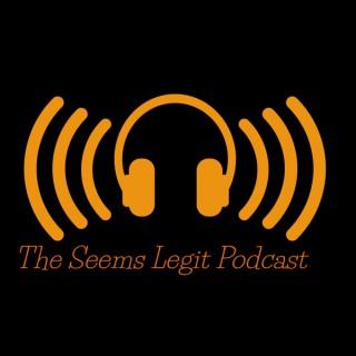 The Seems Legit Podcast