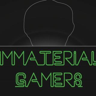 The Immaterial Gamers Podcast