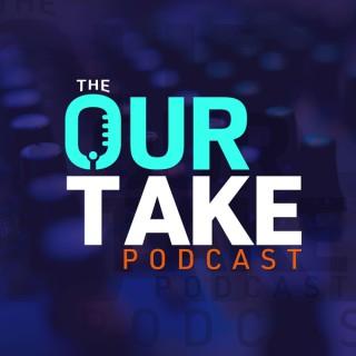 The Our Take Podcast