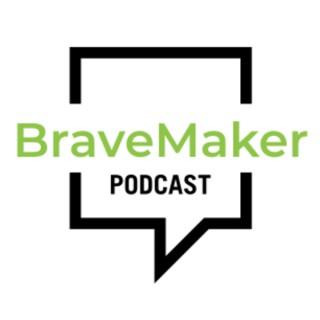 The BraveMaker Podcast