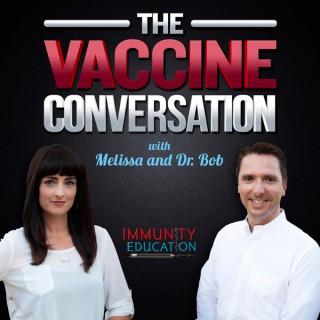 The Vaccine Conversation with Melissa and Dr. Bob