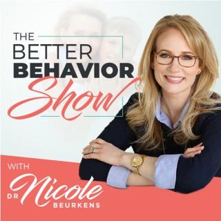 The Better Behavior Show with Dr. Nicole Beurkens