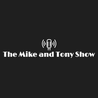 The Mike and Tony Show