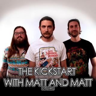 The Kickstart with Matt and Matt