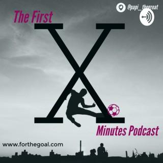 The First X Minutes Podcast
