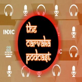 The C?rv?ka Podcast