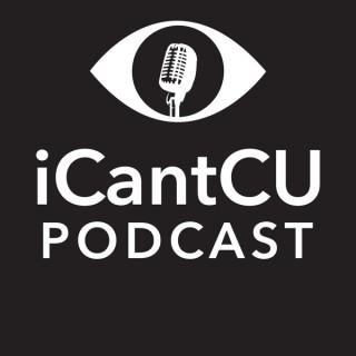 iCantCU Podcast