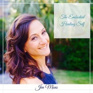 The Embodied Healing Self with Jen Mons