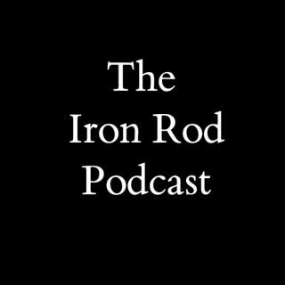 The Iron Rod Podcast
