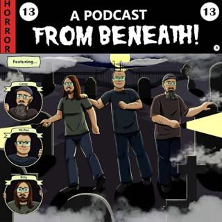 A Podcast From Beneath