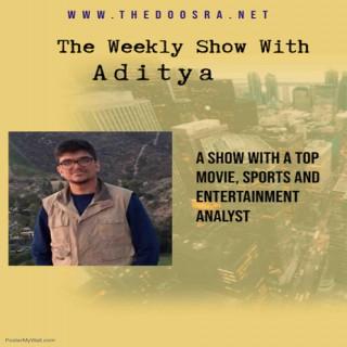 The Weekly Show with Aditya