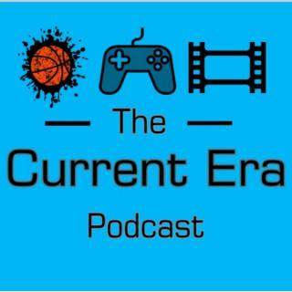 The Current Era Podcast