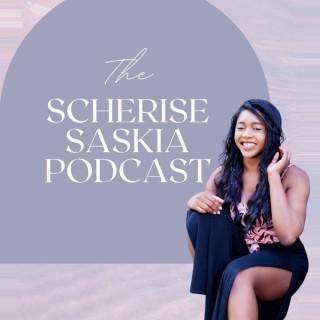 The Scherise Saskia Podcast