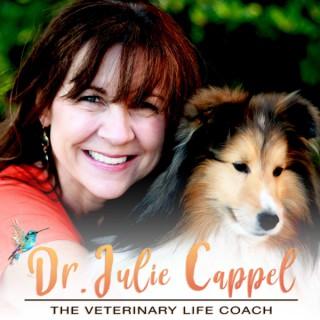 The Veterinary Life Coach Podcast with Dr. Julie Cappel
