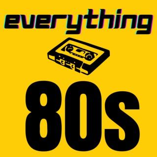 The Everything '80s Podcast