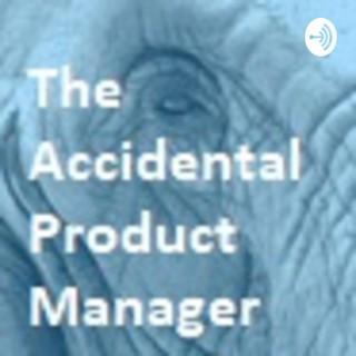 The Accidental Product Manager