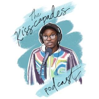 The Kisscapades Podcast
