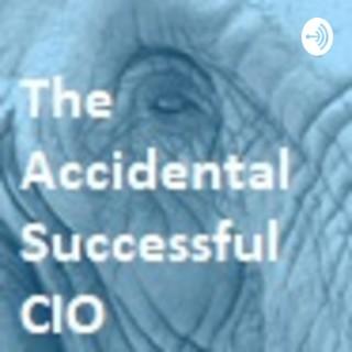 The Accidental Successful CIO