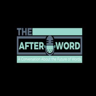 The Afterword: A Conversation About the Future of Words