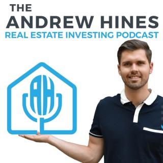 The Andrew Hines Real Estate Investing Podcast