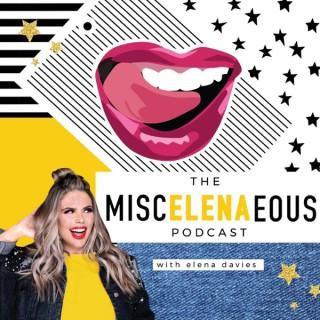 The MiscELENAeous Podcast with Elena Davies
