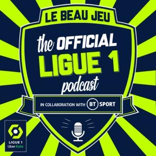 The Official Ligue 1 Podcast - Le Beau Jeu