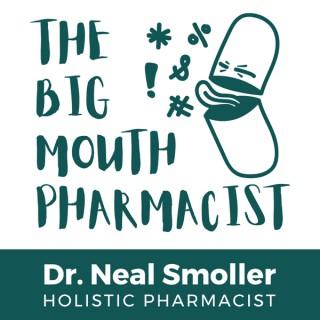 The Big Mouth Pharmacist