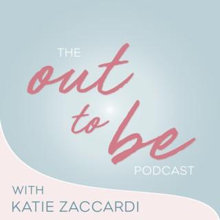 The Out to Be Podcast