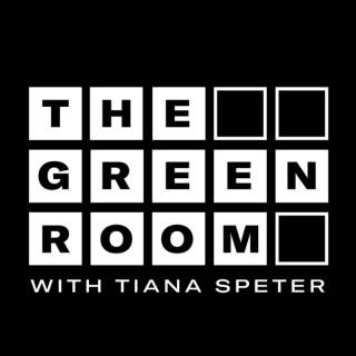 The Green Room with Tiana Speter