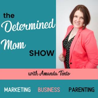 The Determined Mom Show