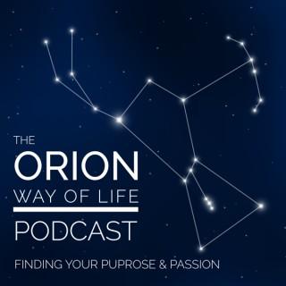 The Orion Way of Life Podcast