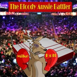 The Bloody Aussie Battler Podcast