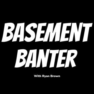 Basement Banter