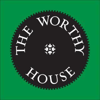 The Worthy House