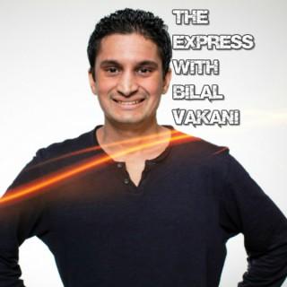 The Express with Bilal Vakani