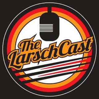 The LarschCast