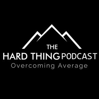 The Hard Thing Podcast