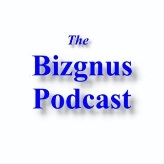 The Bizgnus Podcast