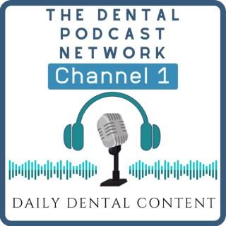 The Dental Podcast Network's Channel One