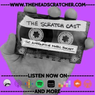 The Scratch Cast: The Alternative Music Podcast