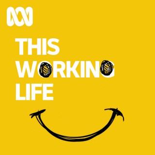 This Working Life - ABC RN