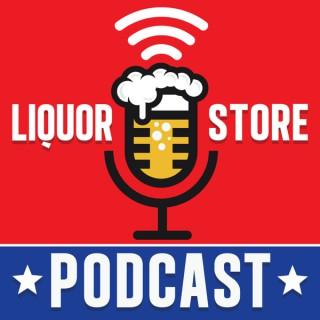 The Liquor Store Podcast