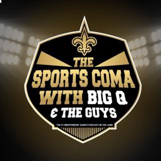 THE SPORTS COMA with Big Q & The Guys