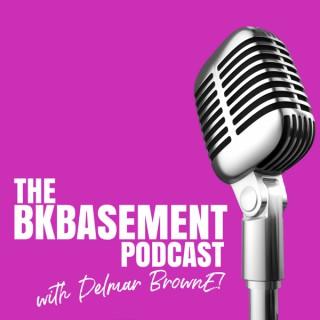 The BK Basement with Delmar Browne