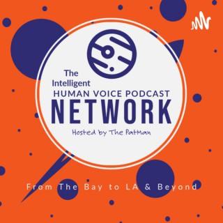 The Intelligent Human Voice Podcast Network (IHVPN)