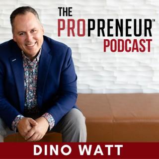 The Propreneur Podcast with Dino Watt