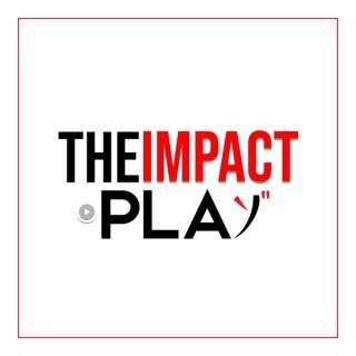 The Impact Play