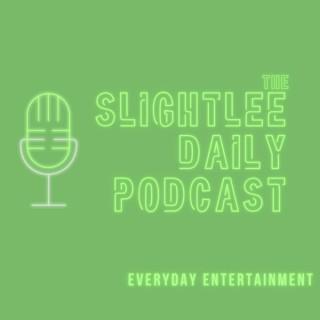 The Slightlee Daily Podcast